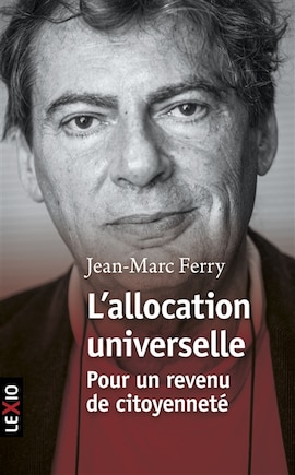 L' allocation universelle: pour un revenu de citoyenneté