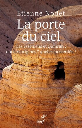 La porte du ciel: les esséniens et Qumrân