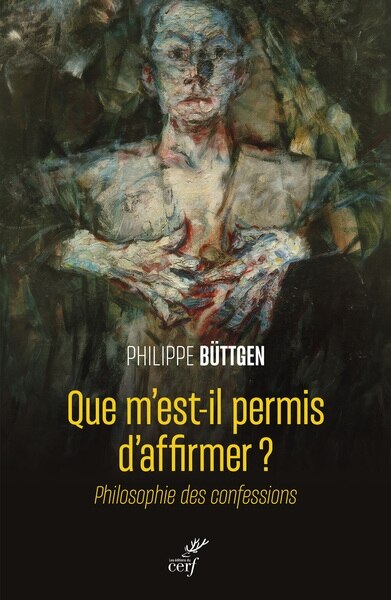 Front cover_Que m'est-il permis d'affirmer ? : philosophie des confessions