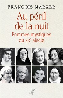 Front cover_Au péril de la nuit : femmes mystiques du XXe siècle