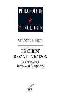 Front cover_Le Christ devant la raison : la christologie devenue philosophie