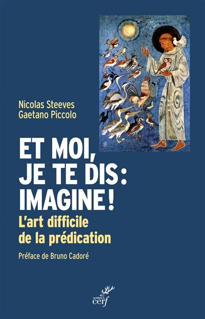 Couverture_Et moi, je te dis : imagine ! : l'art difficile de la prédication