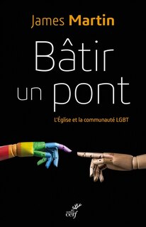 Couverture_Bâtir un pont : l'Eglise et la communauté LGBT