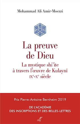 La preuve de Dieu: la mystique shi'ite à travers l'oeuvre de Kulaynî