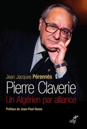 Pierre Claverie: un Algérien par alliance