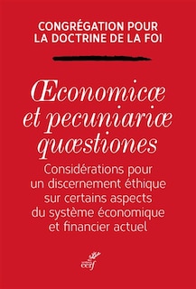 Front cover_Oeconomicae et pecuniariae quaestiones : considérations pour un discernement éthique sur certains aspects du système économique financier actuel