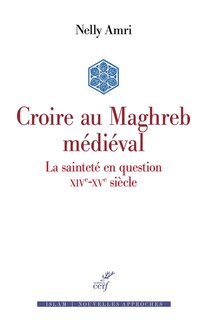 Couverture_Croire au Maghreb médiéval