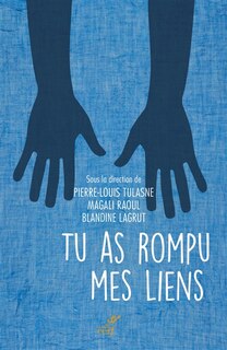 Front cover_Tu as rompu mes liens : pourquoi et comment prier pour la délivrance ?