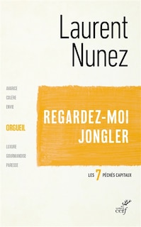 Front cover_Regardez-moi jongler : l'orgueil