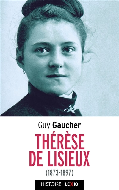 Couverture_Sainte Th&eacute;r&egrave;se de Lisieux (1873-1897)