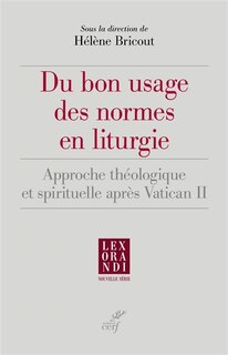 Front cover_Du bon usage des normes en liturgie : approche théologique et spirituelle après Vatican II