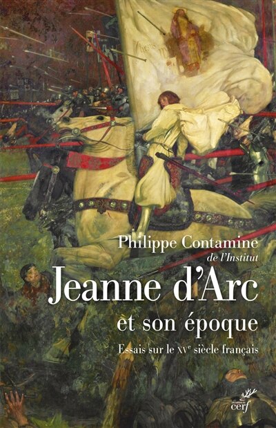 Couverture_Jeanne d'Arc et son époque : essais sur le XVe siècle français