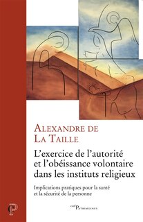 Front cover_L' exercice de l'autorité et l'obéissance volontaire dans les instituts religieux
