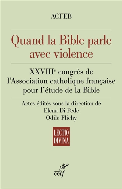 Couverture_Quand la Bible parle avec violence : XXVIIIe congrès de l'Association catholique française pour l'étude de la Bible, Metz, 30 août-2 septembre 2022