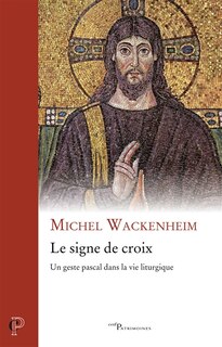 Front cover_Le signe de croix : un geste pascal dans la vie liturgique