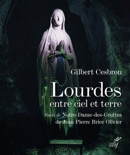Front cover_Lourdes entre ciel et terre ; Notre-Dame-des-Grottes
