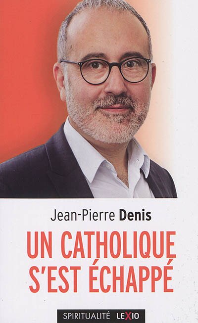 Un catholique s'est échappé