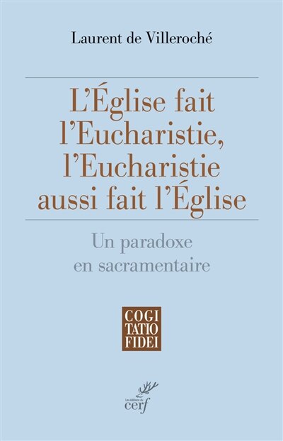 Couverture_L' Eglise fait l'eucharistie, l'eucharistie aussi fait l'Eglise