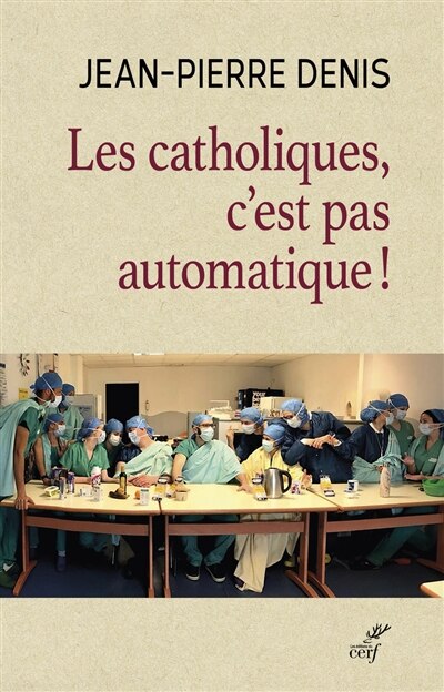 Front cover_Les catholiques, c'est pas automatique !