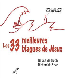 Front cover_Les 33 meilleures blagues de Jésus : essai sur la divine drôlerie des Evangiles