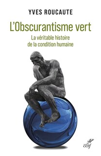 Couverture_L'obscurantisme vert : la véritable histoire de la condition humaine