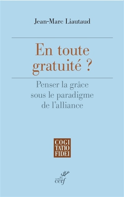 Front cover_En toute gratuité ? : penser la grâce sous le paradigme de l'alliance