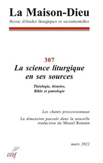 Couverture_Maison Dieu (La), n°307. La science liturgique en ses sources : théologie, histoire, Bible et patrologie