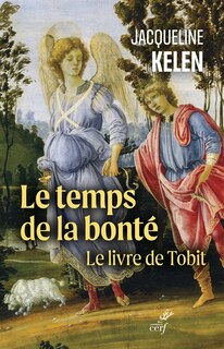 Front cover_Le temps de la bonté : le livre de Tobit