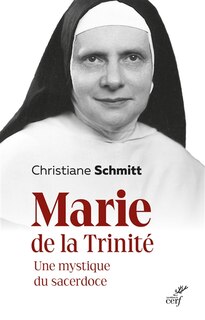 Couverture_Marie de la Trinité : une mystique du sacerdoce