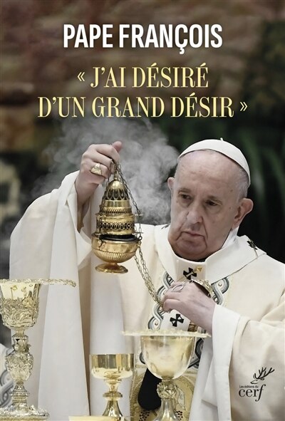 Front cover_J'ai désiré d'un grand désir : lettre apostolique : Desiderio desideravi