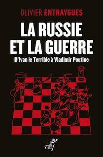 Couverture_La Russie et la guerre : d'Ivan le Terrible à Vladimir Poutine