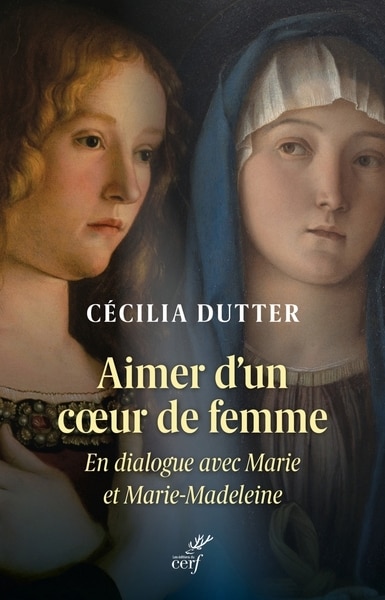 Front cover_Aimer d'un coeur de femme : en dialogue avec Marie et Marie-Madeleine