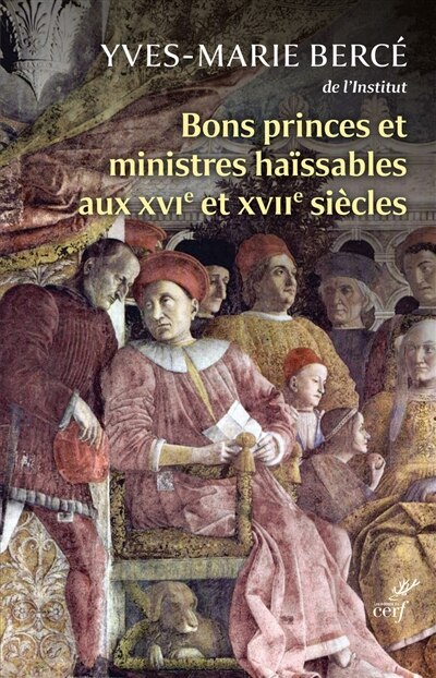 Front cover_Bons princes et ministres haïssables aux XVIe et XVIIe siècles