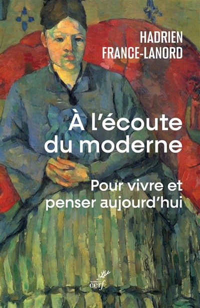 Couverture_A l'écoute du moderne : pour vivre et penser aujourd'hui