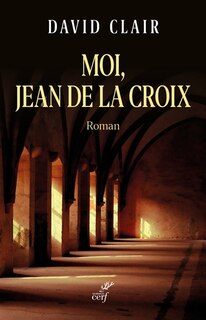 Front cover_Moi, Jean de la Croix