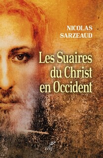 Couverture_Les suaires du Christ en Occident : du Moyen Age à nos jours