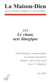 Couverture_Maison Dieu (La), n°312. Le chant, acte liturgique