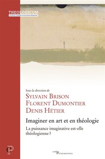 Front cover_Imaginer en art et en théologie : la puissance imaginative est-elle théologienne ?