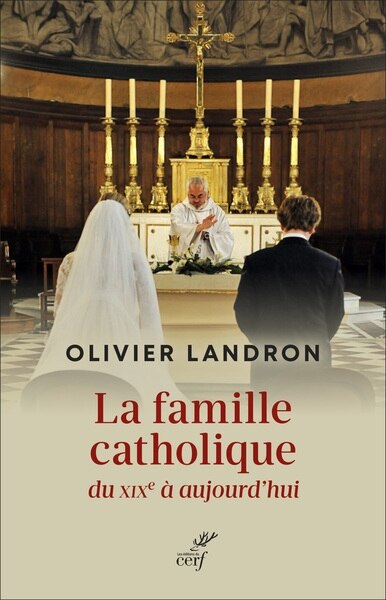 Front cover_La famille catholique du XIXe à aujourd'hui : au prisme du politique