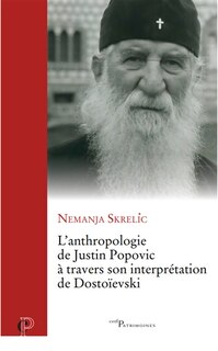 Couverture_L' anthropologie de Justin Popovic à travers son interprétation de Dostoïevski