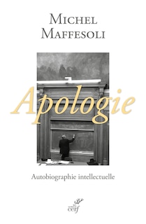 Front cover_Apologie : une autobiographie intellectuelle