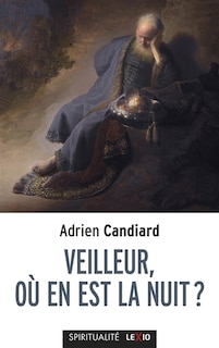 Couverture_Veilleur, où en est la nuit ? : petit traité de l'espérance à l'usage des contemporains