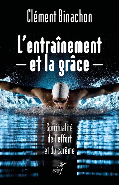 Front cover_L'entraînement et la grâce : spiritualité de l'effort et du carême