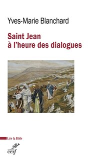 Front cover_Saint Jean à l'heure des dialogues : judéo-chrétien, oecuménique, interreligieux