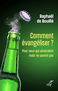 Front cover_Comment &eacute;vang&eacute;liser ? : pour ceux qui aimeraient mais ne savent pas
