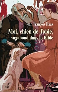 Front cover_Moi, chien de Tobie, vagabond dans la Bible