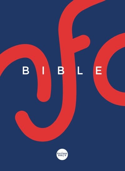 Front cover_Bible nfc, Nouvelle français courant : Ancien Testament intégrant les livres deutérocanoniques et Nouveau Testament