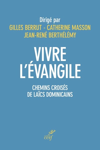 Front cover_Vivre l'Evangile : chemins croisés de laïcs dominicains