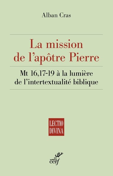 Couverture_La mission de l'apôtre Pierre : Mt 16, 17-19 à la lumière de l'intertextualité biblique