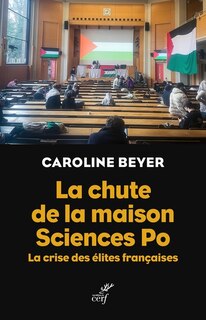 Front cover_La chute de la maison Sciences Po : la crise des élites françaises
